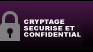 Crypt&eacute; s&eacute;curis&eacute; et confidentiel
